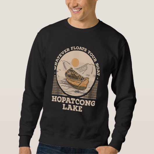 Whatever Floats Your Boat Lake Hopatcong Motivatio スウェットシャツ (正面)