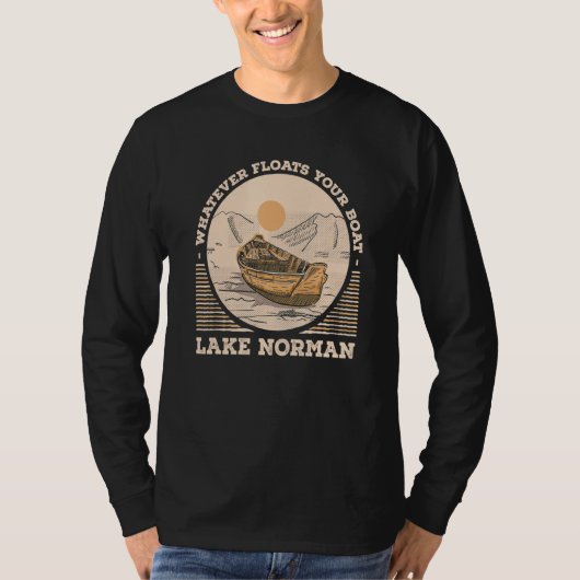 Whatever Floats Your Boat Lake Norman Motivational Tシャツ (正面)