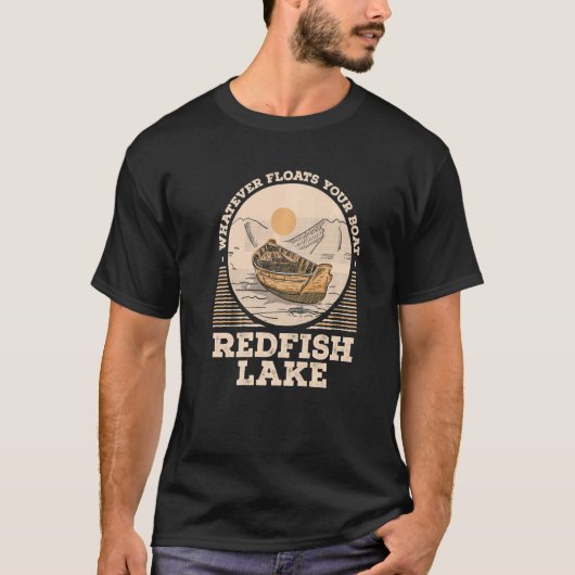 Whatever Floats Your Boat Redfish Lake Motivationa Tシャツ (正面)