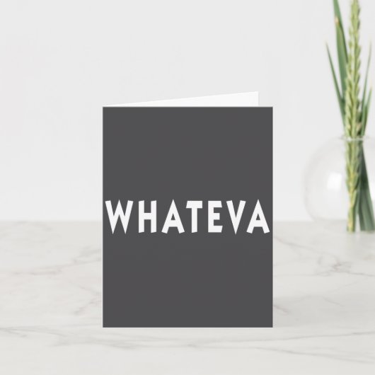 Whatever Funny Sarcastic Quote Whateva Gift  カード (正面)