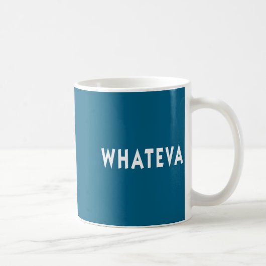 Whatever Funny Sarcastic Quote Whateva Gift  コーヒーマグカップ (右)