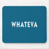 Whatever Funny Sarcastic Quote Whateva Gift  マウスパッド (正面)