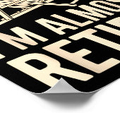 Whatever I Am Almost Retired Funny Humor Retiremen ポスター (角)