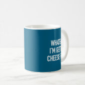 Whatever Im Getting Cheese Fries - Funny Quote  コーヒーマグカップ (正面右)
