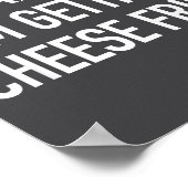 Whatever Im Getting Cheese Fries - Funny Quote  ポスター (角)