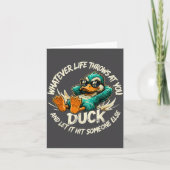Whatever Life Throws At You Duck Funny Quote Humor カード (正面)