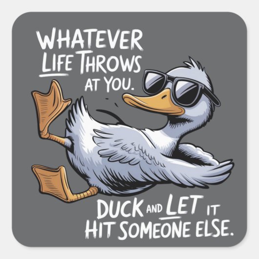 Whatever Life Throws At You Funny Sarcastic Duck  スクエアシール (正面)