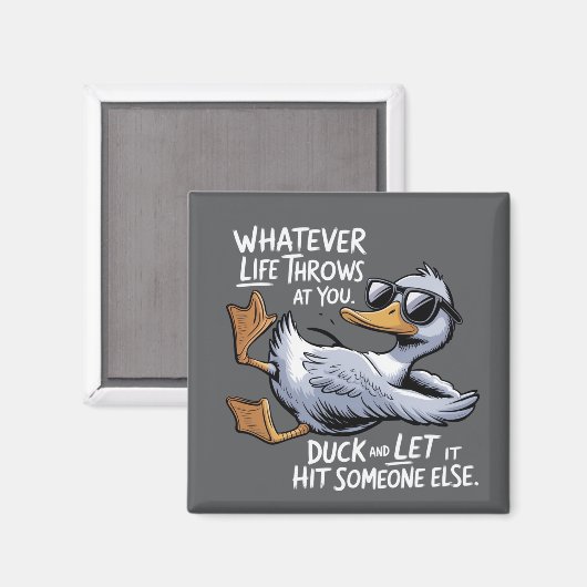 Whatever Life Throws At You Funny Sarcastic Duck  マグネット (正面/裏面)