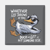 Whatever Life Throws At You Funny Sarcastic Duck  マグネット (正面)