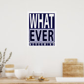 Whatever Nevermind – 皮肉おもしろいことわざ-ミーム ポスター (キッチン)