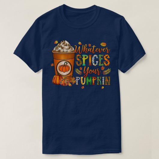 Whatever Spices Your Pumpkin - Autumn Halloween Th Tシャツ (デザイン正面)