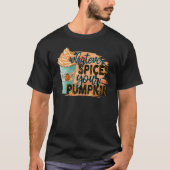 Whatever Spices Your Pumpkin  Autumn Halloween Tha Tシャツ (正面)