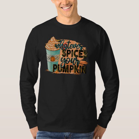 Whatever Spices Your Pumpkin Autumn Halloween Than Tシャツ (正面)