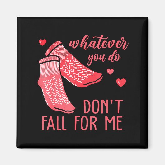 Whatever You Do Don't Fall For Me Rn Pct Cna Nurse マグネット (正面)