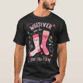 Whatever You Do, Don't Fall for Me  Tシャツ (正面)