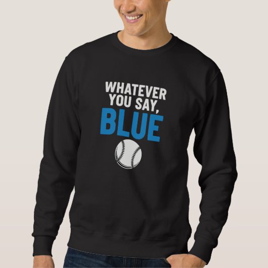 Whatever You Say Blue Baseball スウェットシャツ (正面)