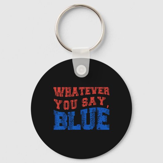 Whatever You Say Blue Funny Bysebyll  キーホルダー (正面)