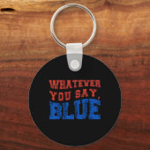 Whatever You Say Blue Funny Bysebyll  キーホルダー (正面)