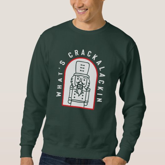 What's Crackalackin Nutcracker Sweatshirt スウェットシャツ (正面)