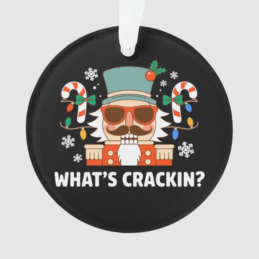 What's Crackin Christmas Nutcracker Funny Xmas オーナメント (正面)