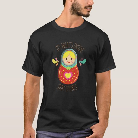 What's Inside That Counts Matryoshka Nesting Doll  Tシャツ (正面)