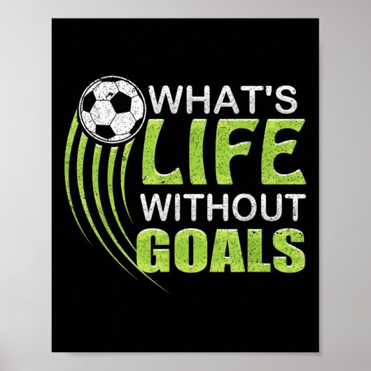 What's Life Without Goals Soccer Football  ポスター (正面)