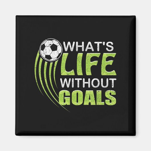 What's Life Without Goals Soccer Football  マグネット (正面)