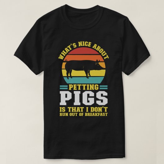 What's Nice About Petting Pig Pig Farmer Animals P Tシャツ (デザイン正面)