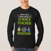 what's nice about science teacher Science Science  Tシャツ (正面)