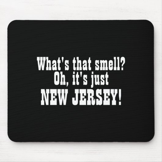 Whats That Smell Oh Its Just New Jersey _1  マウスパッド (正面)
