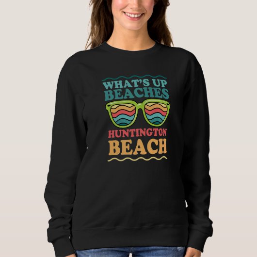 What's Up Beaches Huntington Beach Matching Family スウェットシャツ (正面)