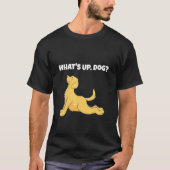 What's Up Dogポーズヨガおもしろいドギー Tシャツ (正面)
