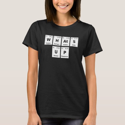 Whats Up Periodic Table Chemist Chemistry Lab Tシャツ (正面)