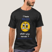What's Your Excuse...ME/CFS Tシャツ (正面)