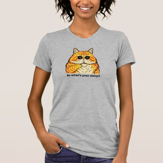 What's Your Story Tee, Sarcastic Cat Tシャツ (正面)