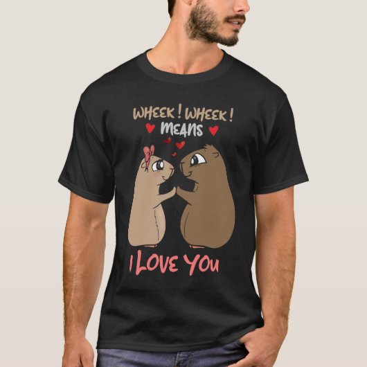 Wheek Wheek Means I love you hamster Tシャツ (正面)