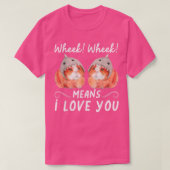 Wheek Wheek Means I Love You Tシャツ (デザイン正面)