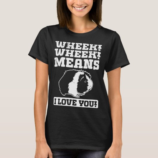 Wheek Wheek Means I love you Tシャツ (正面)