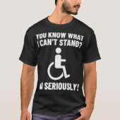 Wheelchair Disability Funny Handicap  Tシャツ (正面)
