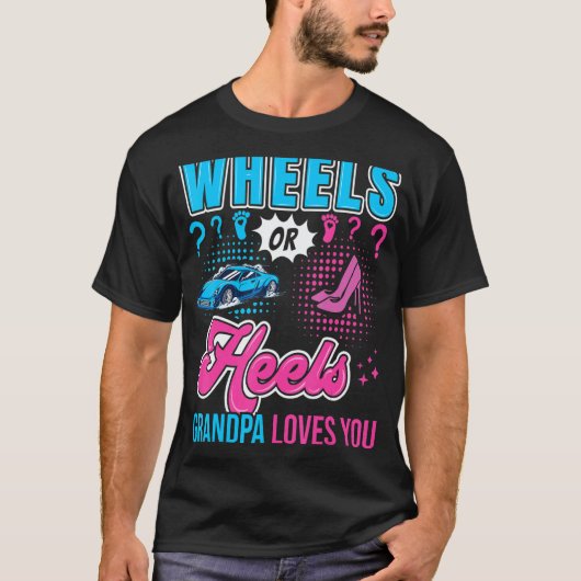 Wheels Or Heels Grandpa Loves You New Baby Gender  Tシャツ (正面)