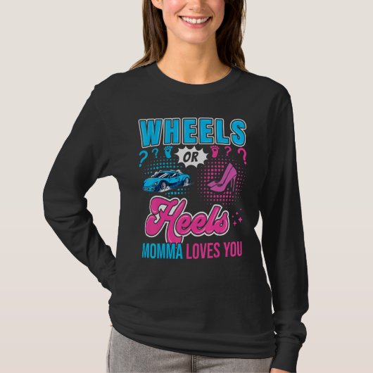 Wheels or Heels Momma Loves You New Baby Gender Re Tシャツ (正面)