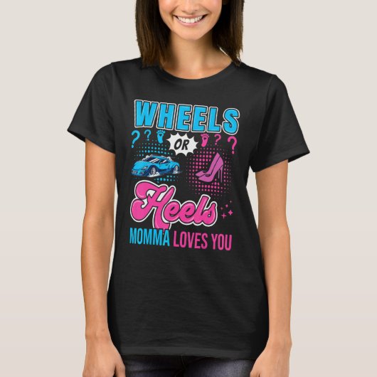 Wheels or Heels Momma Loves You New Baby Gender Re Tシャツ (正面)