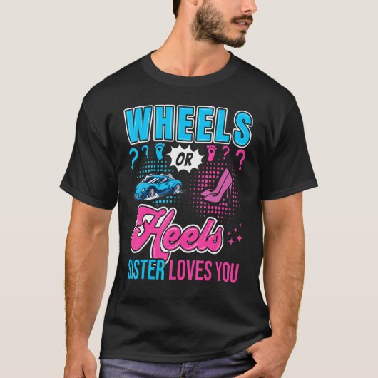 Wheels Or Heels Sister Loves You New Baby Gender R Tシャツ (正面)