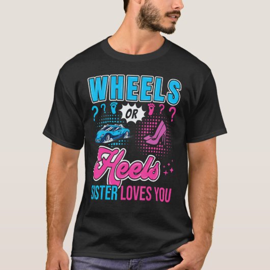 Wheels or Heels Sister Loves You New Baby Gender R Tシャツ (正面)
