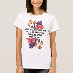When A Flower Doesn't Bloom Neurodiversity Special Tシャツ