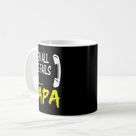 When All Else Fails Call Papa Funny Quote  コーヒーマグカップ (正面左)