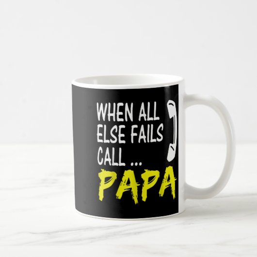 When All Else Fails Call Papa Funny Quote コーヒーマグカップ (右)