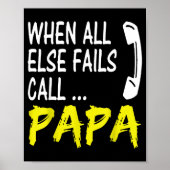 When All Else Fails Call Papa Funny Quote  ポスター (正面)