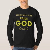 When All Else Fails God Doesn't Christian Saying F Tシャツ (正面)