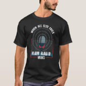 When All Else Fails Ham Radio Works Tシャツ (正面)